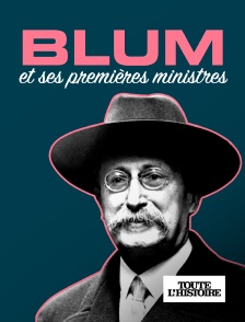 Toute l'Histoire - Blum et ses premières ministres