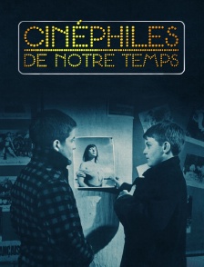 Cinéphiles de notre temps