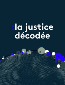 La justice décodée