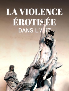 La violence érotisée dans l'art : Proserpine et les autres