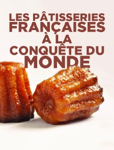 Les pâtisseries françaises à la conquête du monde