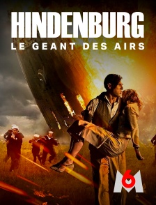 M6 - Hindenburg : le géant des airs