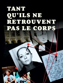 Tant qu'ils ne retrouvent pas le corps