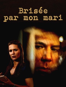 Brisée par mon mari