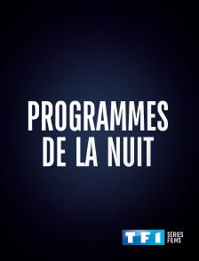 TF1 Séries Films - Programmes de la nuit