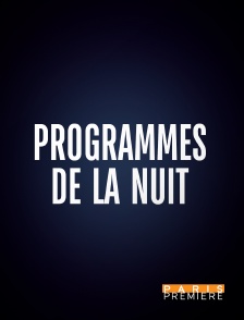 Paris Première - Programmes de la nuit