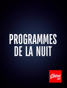 Chérie 25 - Programmes de la nuit