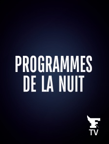 Le Figaro TV - Programmes de la nuit