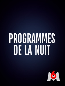 M6 - Programmes de la nuit