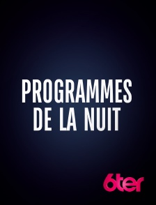 6ter - Programmes de la nuit