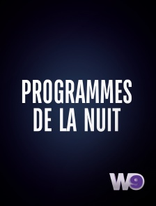 W9 - Programmes de la nuit