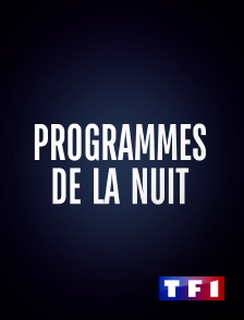 TF1 - Programmes de la nuit