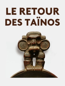 Le retour des Taïnos
