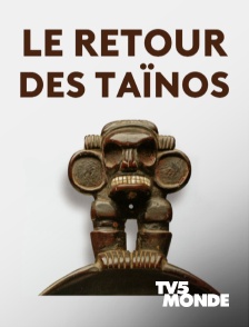TV5MONDE - Le retour des Taïnos