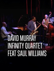 David Murray Infinity Quartet feat Saul Williams