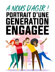A nous d'agir ! : Portrait d'une génération engagée