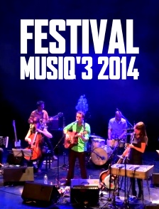 Festival Musiq'3 2014