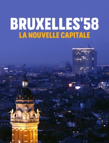 Bruxelles'58, la nouvelle capitale