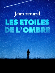 Les étoiles de l'ombre : Jean Renard