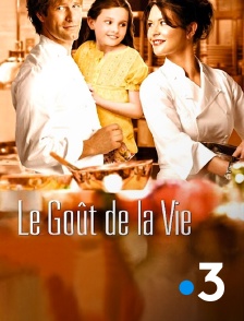 France 3 - Le goût de la vie