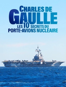 Charles de Gaulle : les 10 secrets du porte-avions nucléaire