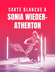 Carte blanche à Sonia Wieder-Atherton