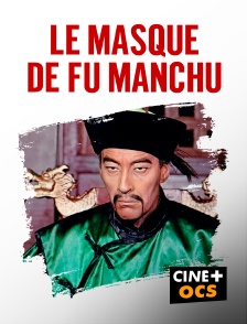 CINÉ Cinéma - Le masque de Fu Manchu