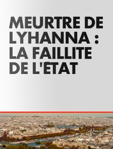 Meurtre de Lyhanna : la faillite de l'État