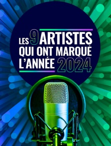 Les 9 artistes qui ont marqué l'année 2024