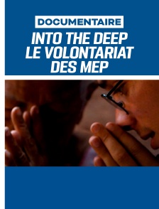 Into the deep, le volontariat des MEP