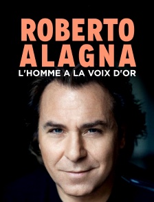 Roberto Alagna, l'homme à la voix d'or