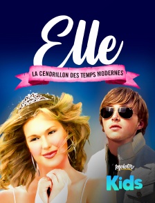 Elle : La Cendrillon des temps modernes