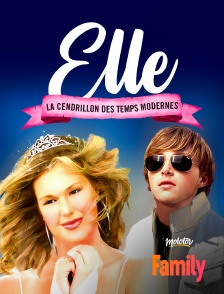 Elle : La Cendrillon des temps modernes