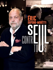 Eric Dupond-Moretti, seul contre tous