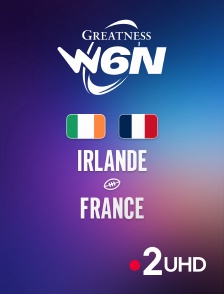 France 2 UHD - Rugby - Tournoi des Six Nations féminin : Irlande / France