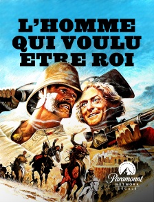 Paramount Network Décalé - L'homme qui voulut être roi