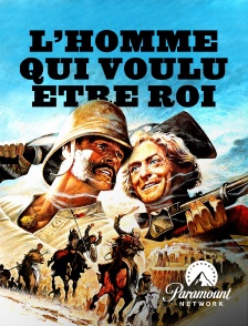 Paramount Network - L'homme qui voulut être roi