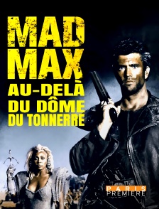 Paris Première - Mad Max : au-delà du dôme du tonnerre