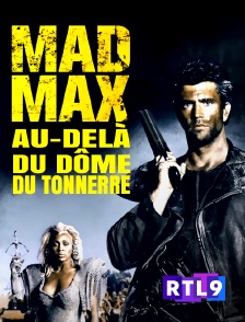 RTL 9 - Mad Max : au-delà du dôme du tonnerre