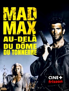 Mad Max : au-delà du dôme du tonnerre