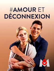 #Amour et déconnexion