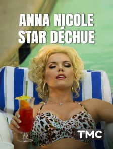 TMC - Anna Nicole : star déchue