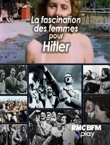 RMC BFM Play - La fascination des femmes pour Hitler