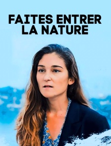 Faites entrer la nature