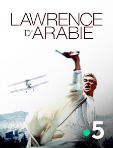 France 5 - Lawrence d'Arabie (version restaurée)