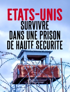 Etats-Unis : survivre dans une prison de haute sécurité