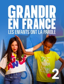 France 2 - Grandir en France : les enfants ont la parole