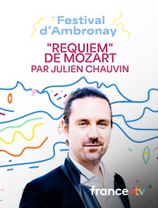 "Requiem" de Mozart par Julien Chauvin au Festival d’Ambronay 2023