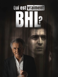 Qui est vraiment BHL ?