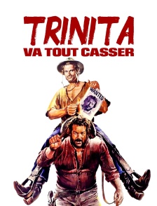 Trinita va tout casser